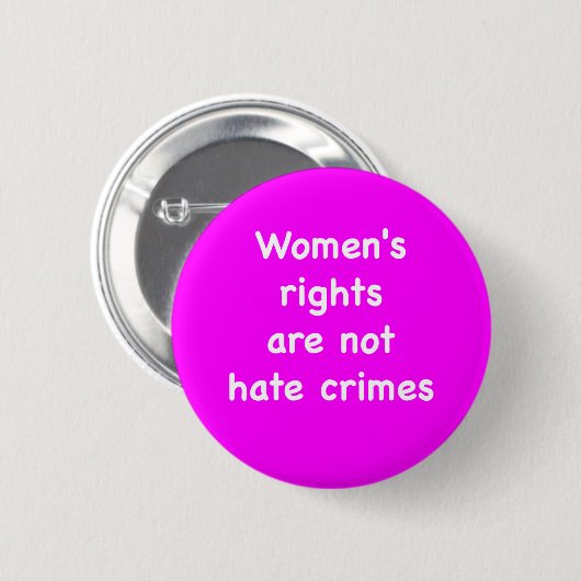 Women's rights are not hate crimes button (Vorne & Hinten)
