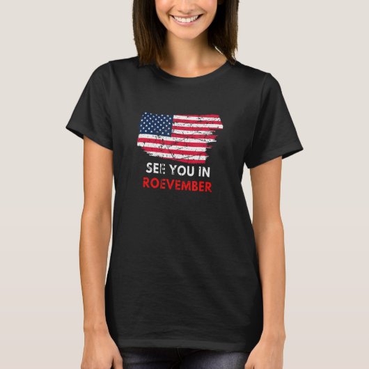 Women's See You In Roevember Pro Roe American Flag T-Shirt (Vorderseite)