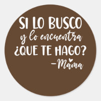 Womens Si Lo Busco Y Lo Encuentra Que Te Hago Dia