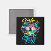 Womens Sisters On The Loose Sisters Trip 2026 Funn Magnet (Vorderseite/Rückseite)