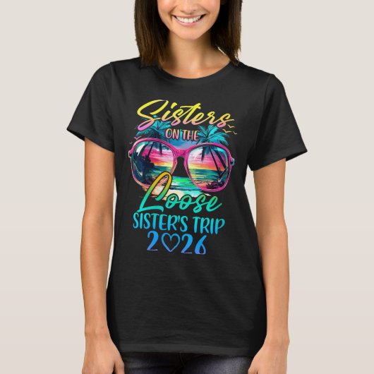 Womens Sisters On The Loose Sisters Trip 2026 Funn T-Shirt (Vorderseite)