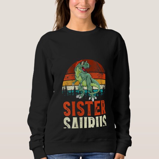 Womens Sistersaurus T Rex Dinosaur Sister Saurus F Sweatshirt (Vorderseite)
