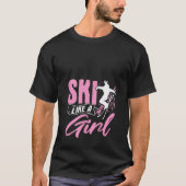 Womens Ski Like A Girl Skiers Winter Sports Mounta T-Shirt (Vorderseite)