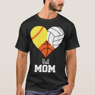 Womens Softball Mama Basketball Mama Volleyball Ma T-Shirt