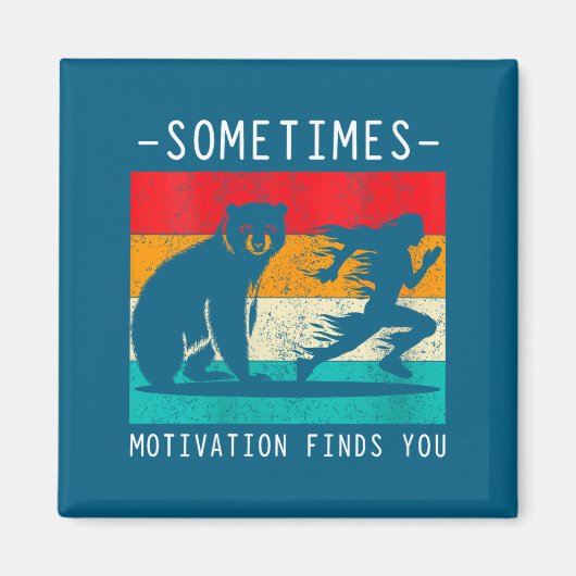 Womens Sometimes Motivation Finds You Funny Quote Magnet (Vorne)