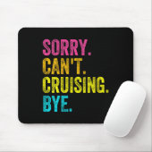 Womens Sorry Can't Cruising Bye Teacher Student Fu Mousepad (Mit Mouse)