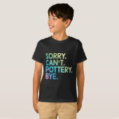 Womens Sorry Can't Ttery Bye Funny Ttery Teacher M T-Shirt (Vorne ganz)