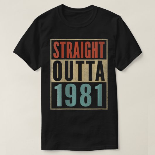 Womens Straight Outta 1981 Funny 43. Birthday Ga T-Shirt (Design vorne)