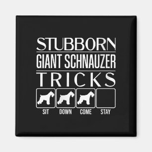 Womens Stubborn Giant Schnauzer Tricks Magnet