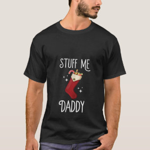 Womens Stuff Me Daddy Naughty Christmas Strumpf D T-Shirt