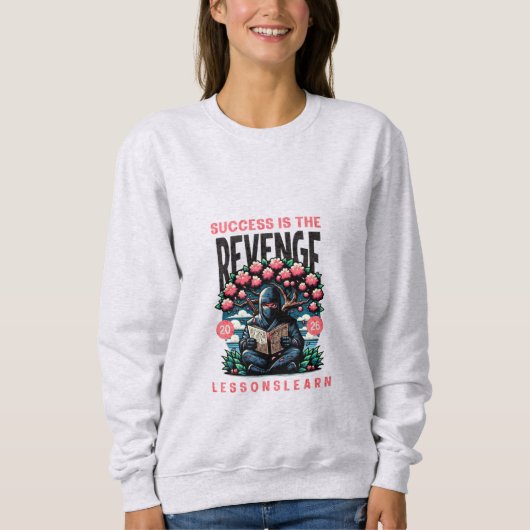 WOMEN'S SUCCESS REVENGE LESSONS LEARN SWEATSHIRT  (Vorderseite)