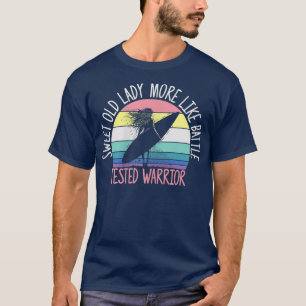 Womens Sweet Old Lady More Like Battle Grandma Sur T-Shirt