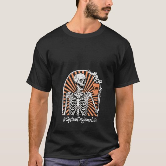 Womens System Engineer Life Coffee Skeleton Exhaus T-Shirt (Vorderseite)