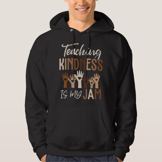 Womens Teaching Kindness Is My Jam, Diversity, Tea Hoodie (Vorderseite)