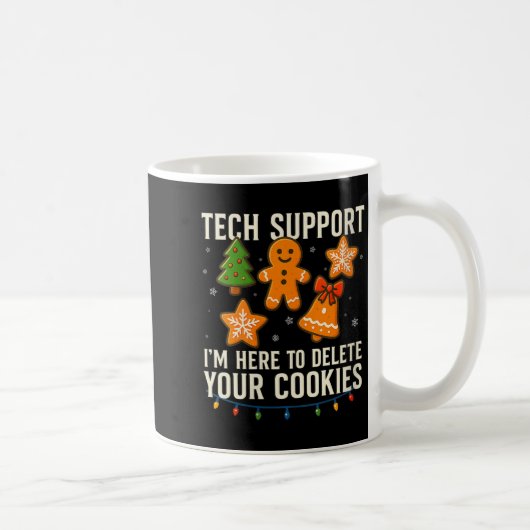Womens Tech Suprt I'm Here To Delete Your Cookies Kaffeetasse (Rechts)