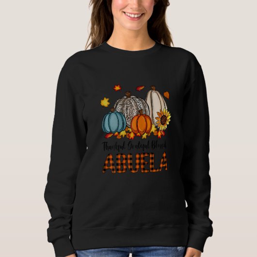 Womens Thankful Grateful Blessed Abuela Pumpkins F Sweatshirt (Vorderseite)