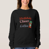 Womens There Will Be No Holiday Cheer Until I Get Sweatshirt (Vorderseite)