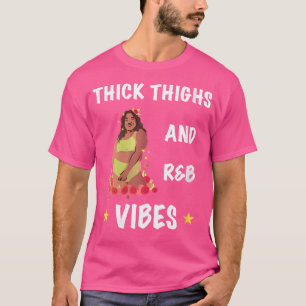 Womens Thick Thighs Rb Vibes T-Shirt