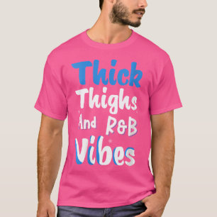 Womens Thick Thighs Rb Vibes T-Shirt