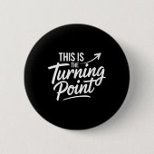 Womens This Is The Turning Int New Chapter Motivat Button (Vorderseite)