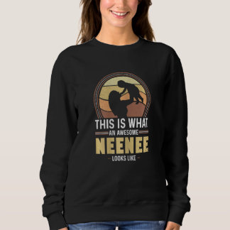 Womens This is What an Awesome Neenee Looks Like N Sweatshirt