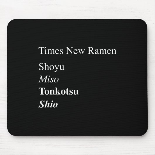 Womens Times New Ramen Shoyu, Miso, Tonkotsu, Shio Mousepad (Vorne)