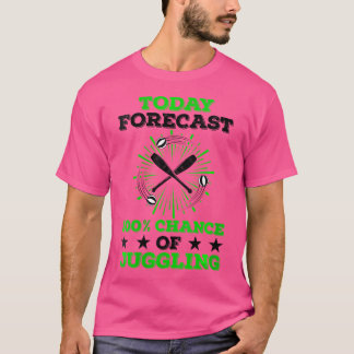 Womens Today Forecast 100 Chance Of Juggling Jugg T-Shirt
