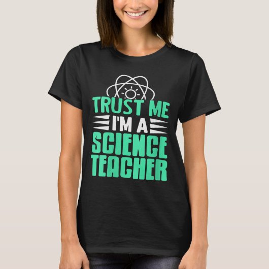 Womens Trust Me I’m Science Teacher With Stem Supe T-Shirt (Vorderseite)