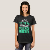 Womens Trust Me I’m Science Teacher With Stem Supe T-Shirt (Vorne ganz)