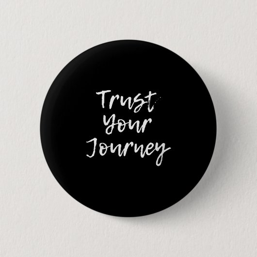 Womens Trust Your Journey Sitive Thinking Motivati Button (Vorderseite)