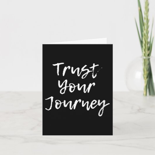 Womens Trust Your Journey Sitive Thinking Motivati Karte (Vorderseite)