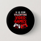 Women's V Is For Video Games Funny Valentines Game Button (Vorderseite)