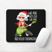 Womens We Are Not Old We Are Recycled Teenagers Ch Mousepad (Mit Mouse)