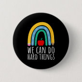 Womens We Can Do Hard Things Motivational Teacher Button (Vorderseite)