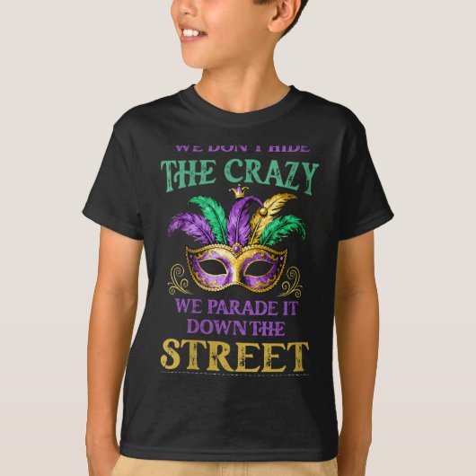 Womens We Don't Hide The Crazy We Parade It Mardi T-Shirt (Vorderseite)