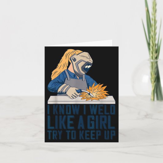 Womens Welder Mom Outfit I Know I Weld Like A Girl Karte (Vorderseite)