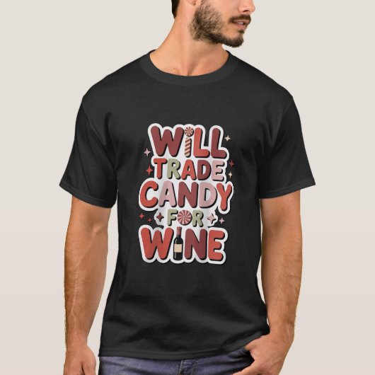 Womens Will Trade Candy for Wine Funny Halloween W T-Shirt (Vorderseite)