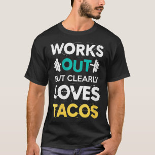 Womens Works out, aber eindeutig Lieben Tacos Funn T-Shirt