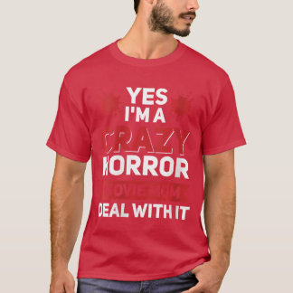 Womens Yes Im a crazy horror movie mom deal with i T-Shirt