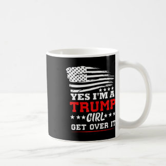 Womens Yes Im A Trump Girl Get Over It - Potus Pre Kaffeetasse