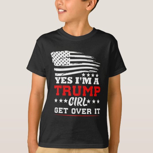 Womens Yes Im A Trump Girl Get Over It - Potus Pre T-Shirt (Vorderseite)