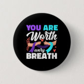 Womens You Are Worth Every Breath Depression Aware Button (Vorderseite)