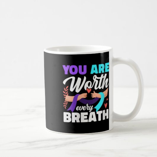 Womens You Are Worth Every Breath Depression Aware Kaffeetasse (Rechts)