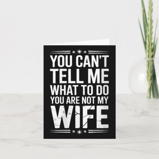 Womens You Can’t Tell Me, Not My Wife Tee Funny Qu Karte (Vorderseite)
