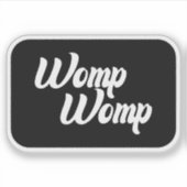 Womp Womp Vinyl Sticker, Funny Stickers Aufkleber (Vorderseite)