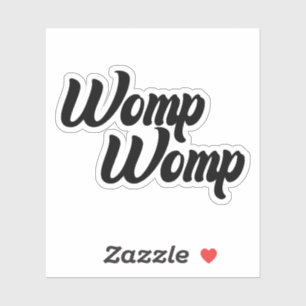 Womp Womp Vinyl Sticker, Funny Stickers Aufkleber