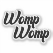 Womp Womp Vinyl Sticker, Funny Stickers Aufkleber (Vorderseite)