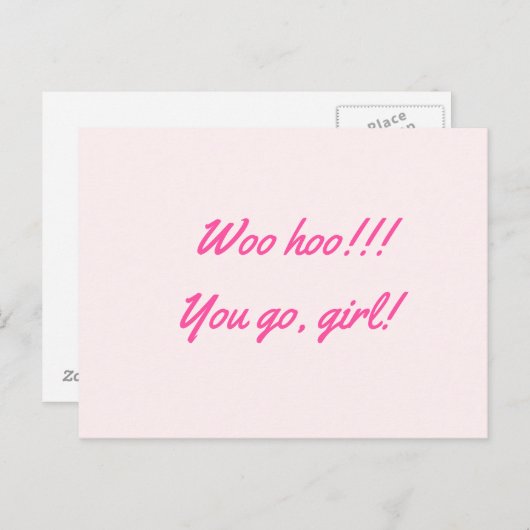 "Woo hoo!!! Du gehst, Mädchen!" Postkarte (Vorne/Hinten)