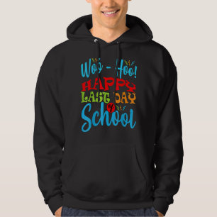 Woo Hoo Happy Letzten Schullehrertag Schüler Hoodie