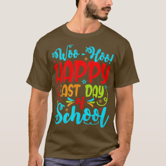 Woo Hoo Happy Letzten Schultag Lehrer T-Shirt